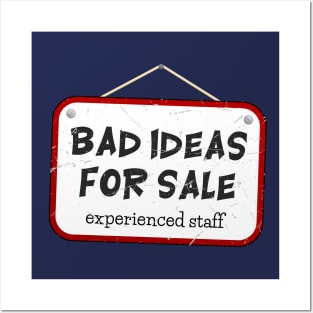 bad ideas Posters and Art